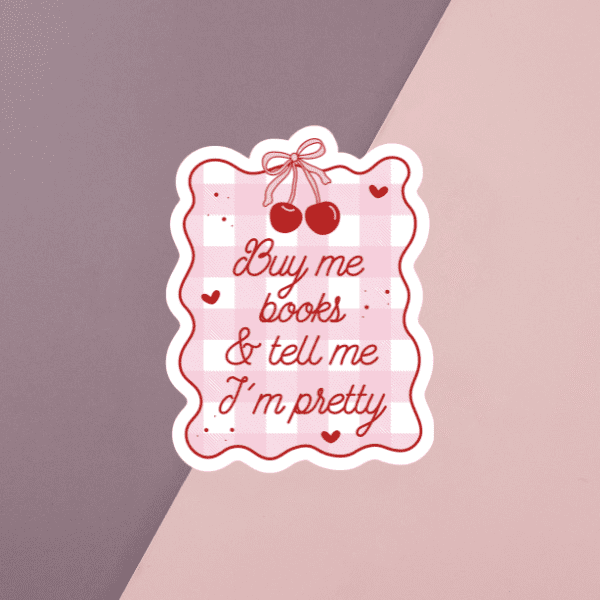 Buy Me Books & Tell Me I'm Pretty Sticker