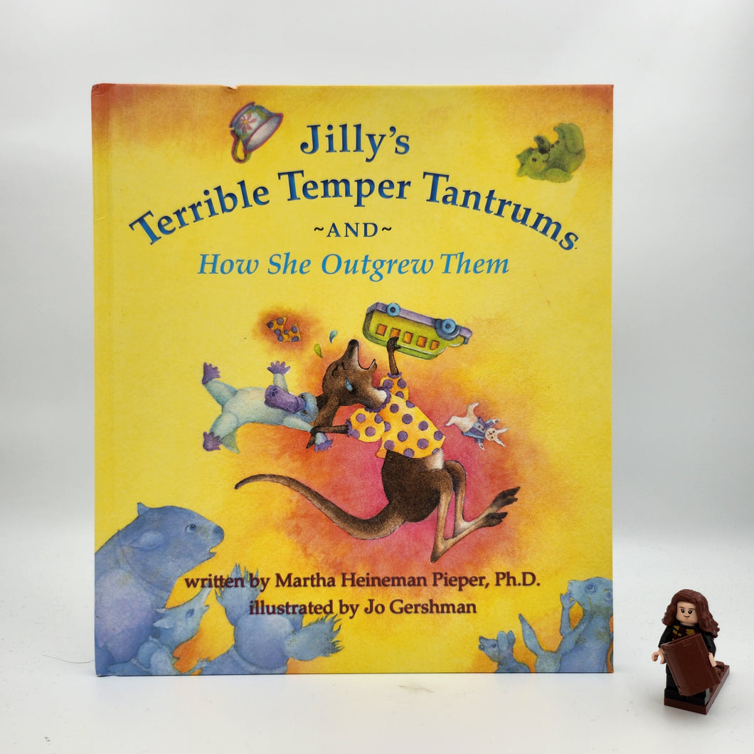 Jilly's Terrible Temper Tantrums: And How She Outgrew Them - Martha Heineman Pieper