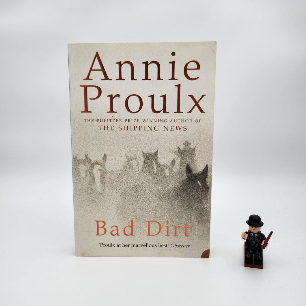 Bad Dirt - Annie Proulx (Wyoming Stories #2)