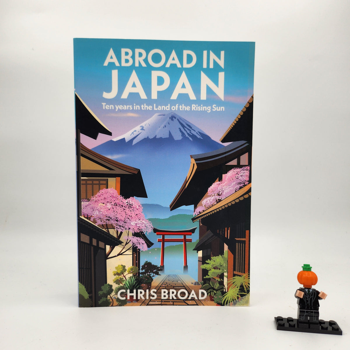 Abroad in Japan: Ten Years In The Land Of The Rising Sun