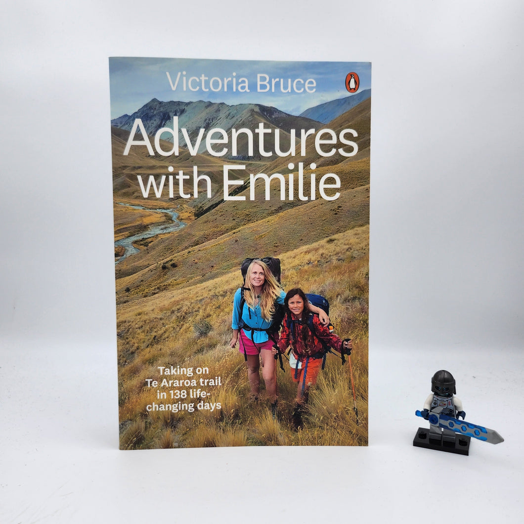 Adventures with Emilie: Taking on Te Araroa trail in 138 life-changing days - Victoria Bruce