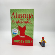 Load image into Gallery viewer, Always the Bridesmaid - Lindsey Kelk
