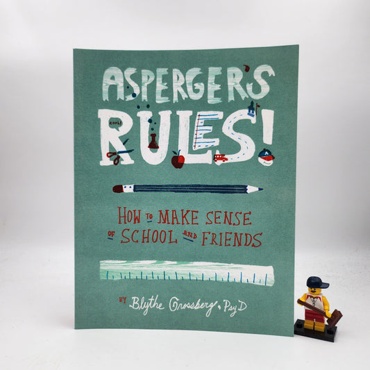 Asperger's Rules!: How to Make Sense of School and Friends