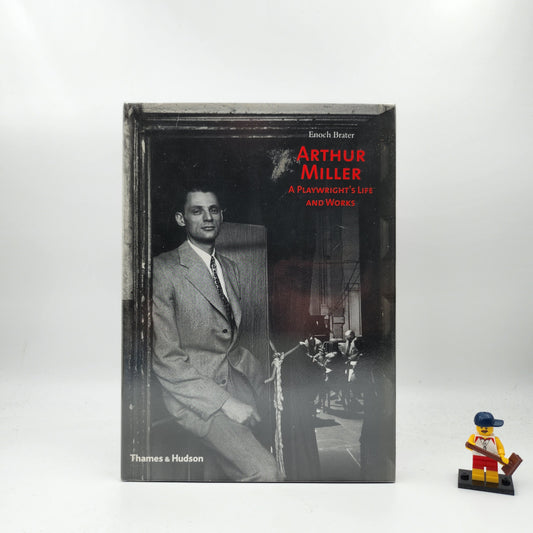 Arthur Miller: A Playwright's Life and Works