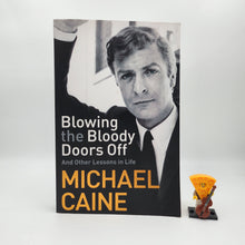 Load image into Gallery viewer, Blowing the Bloody Doors Off and Other Lessons in Life - Michael Caine
