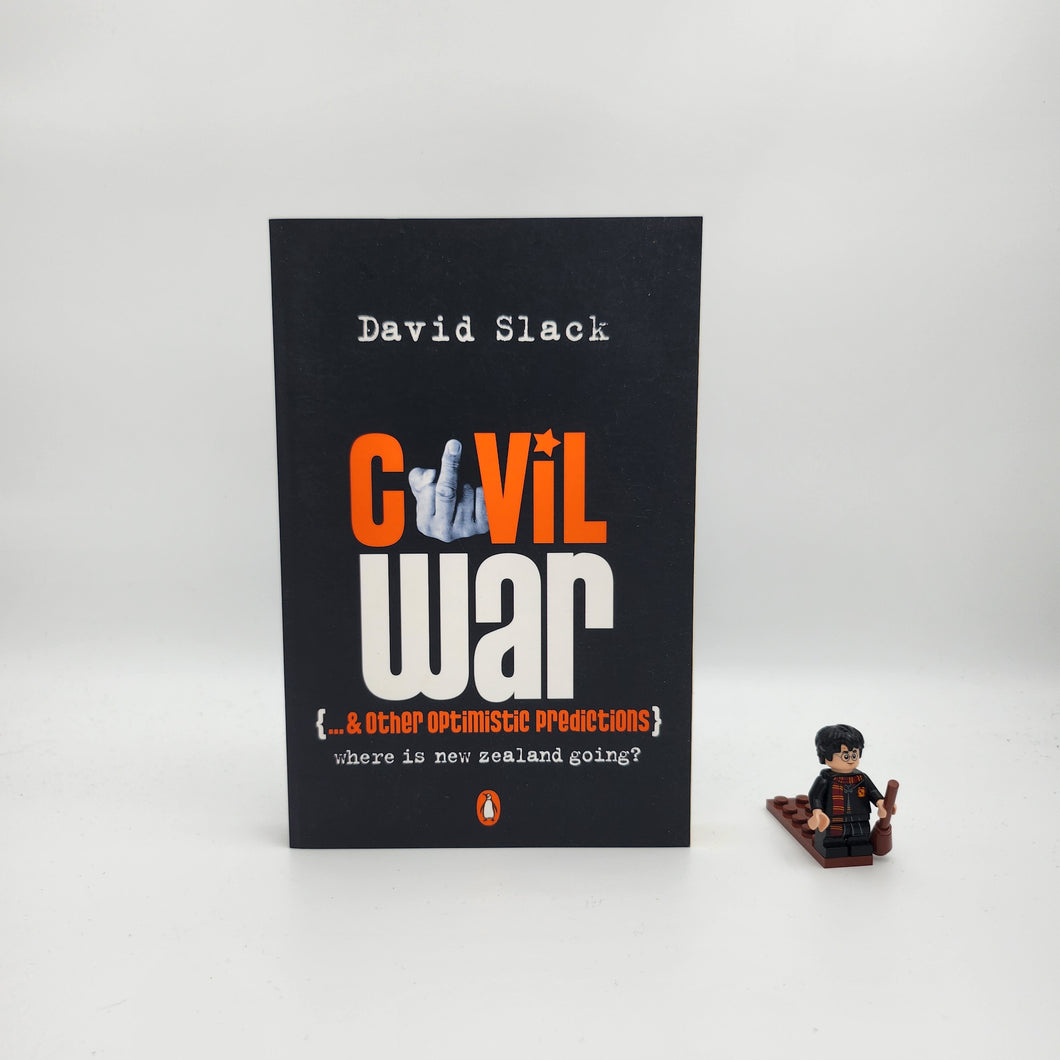 Civil War & Other Optimistic Predictions: Where Is New Zealand Going? - David Slack