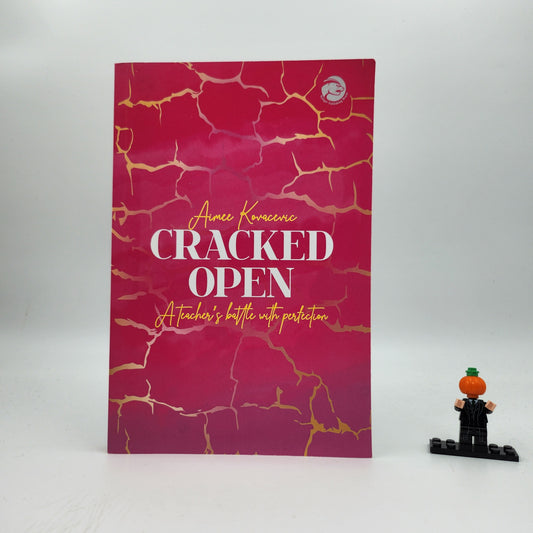 Cracked Open: A teacher's battle with perfection