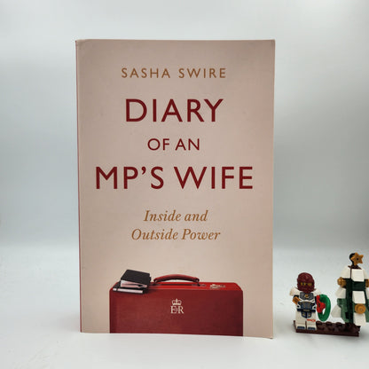 Diary of an MP's Wife: Inside and Outside Power - Sasha Swire