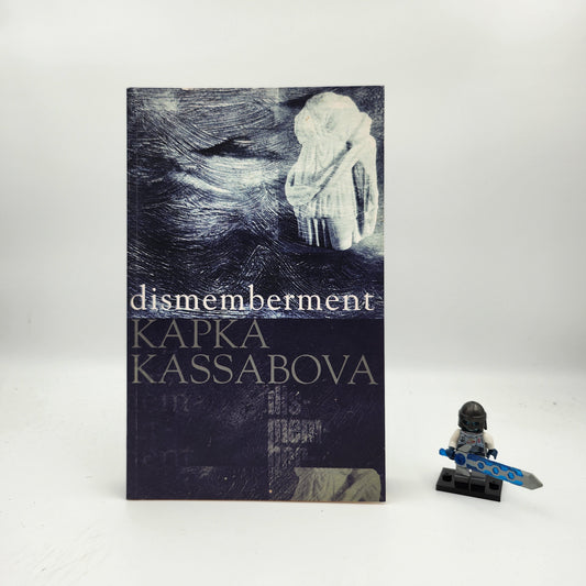 Dismemberment - Kapka Kassabova