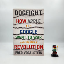 Load image into Gallery viewer, Dogfight: How Apple and Google Went to War and Started a Revolution - Fred Vogelstein
