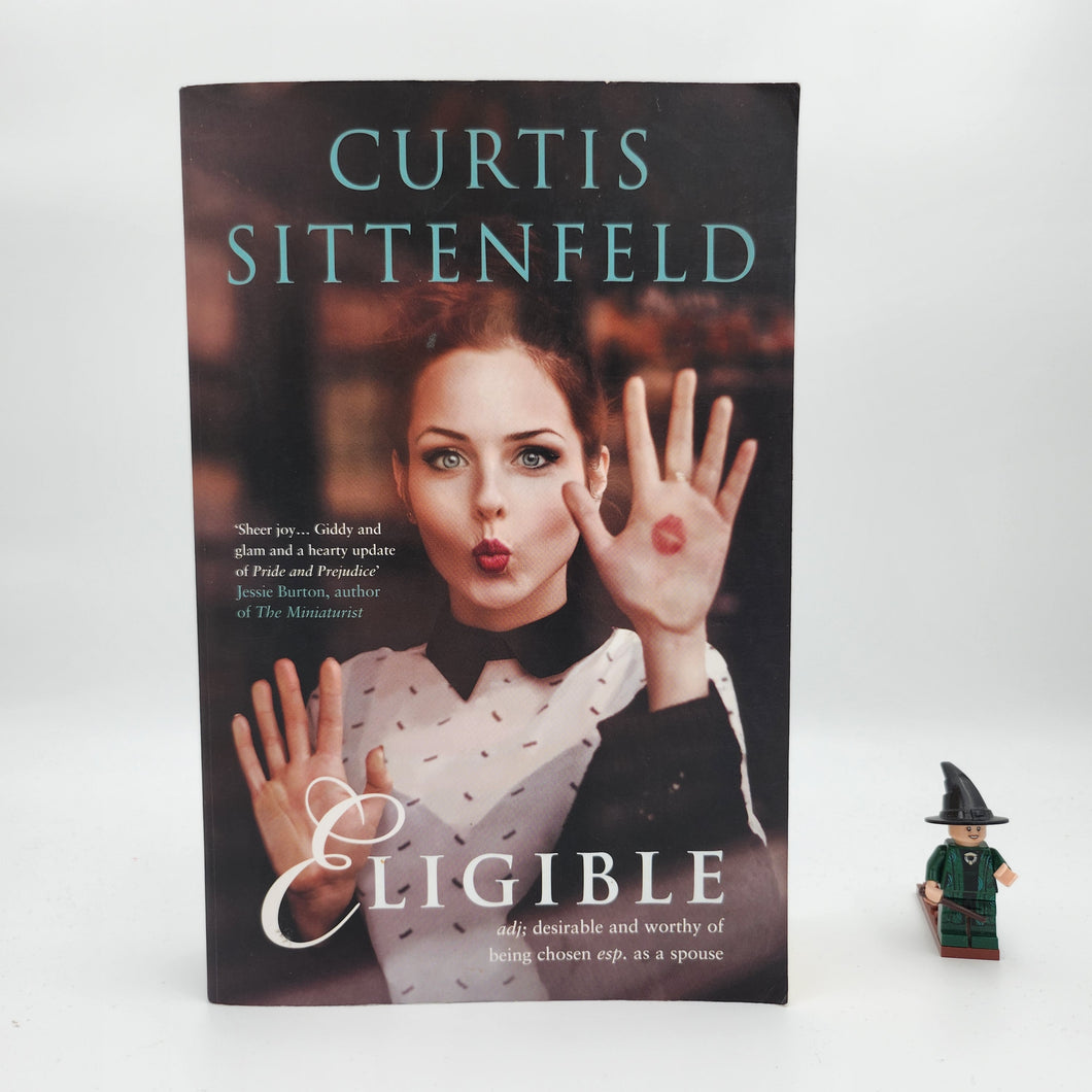 Eligible: A Modern Retelling of Pride & Prejudice (The Austen Project #4) - Curtis Sittenfeld