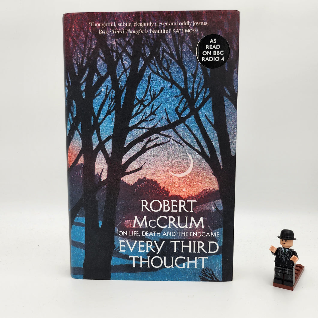 Every Third Thought: On life, death and the endgame - Robert McCrum