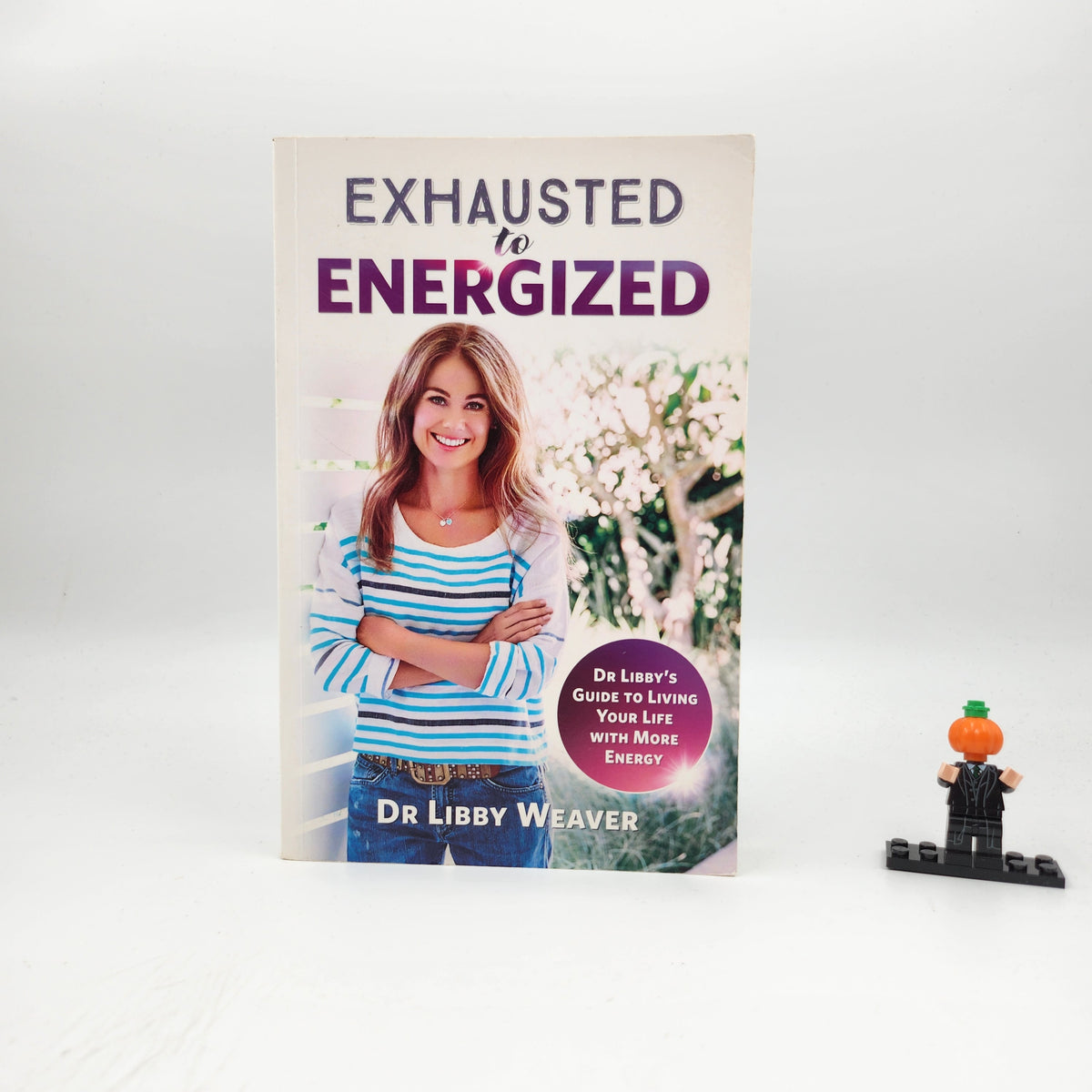 Exhausted to Energised: Dr Libby's Guide to Living Your Life with More Energy