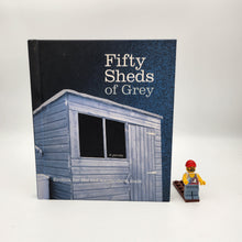 Load image into Gallery viewer, Fifty Sheds of Grey - C. T. Grey
