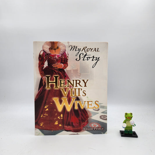Henry VIII's Wives (My Royal Story)