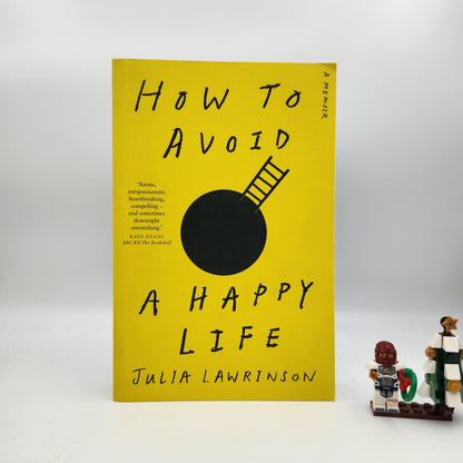 How to Avoid a Happy Life - Julia Lawrinson