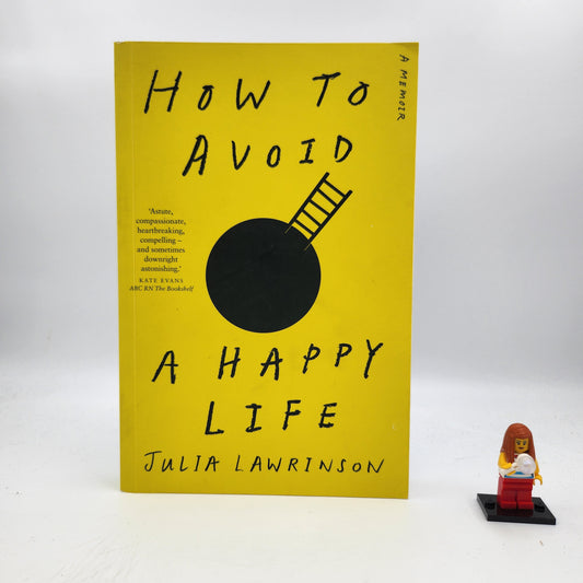 How to Avoid a Happy Life