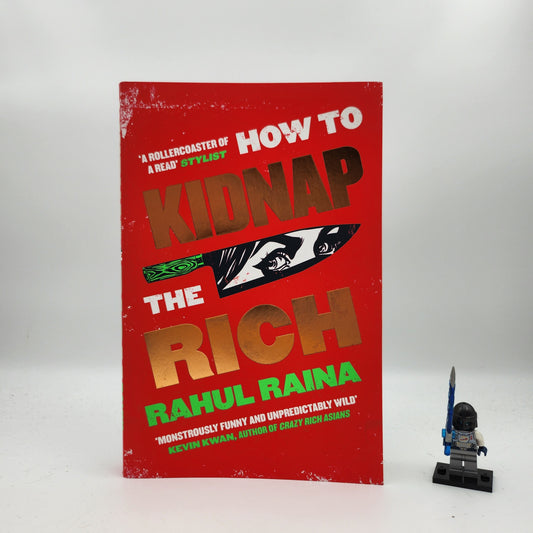 How to Kidnap the Rich - Rahul Raina