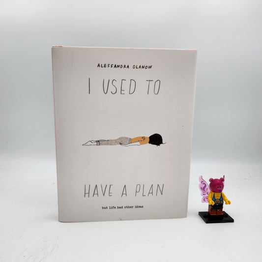 I Used to Have a Plan: But Life Had Other Ideas