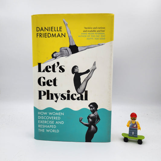 Let’s Get Physical - Danielle Friedman