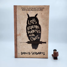 Load image into Gallery viewer, Let&#39;s Explore Diabetes with Owls - David Sedaris
