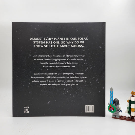 Moons: The Mysteries and Marvels of Our Solar System - Kate Howells