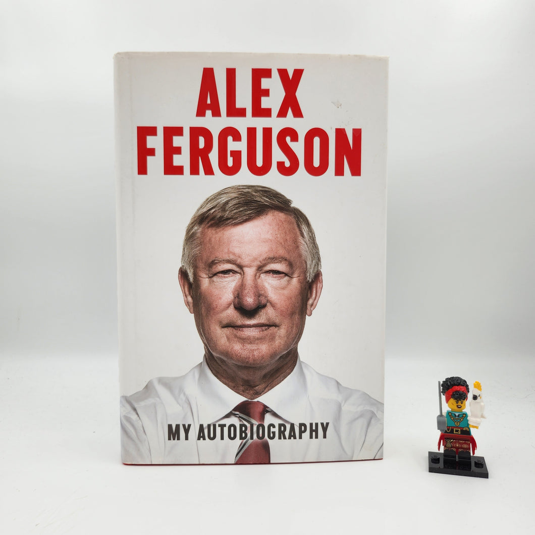 Alex Ferguson: My Autobiography - Alex Ferguson