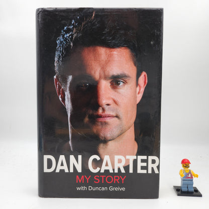Dan Carter: My Story - Duncan Greive & Dan Carter