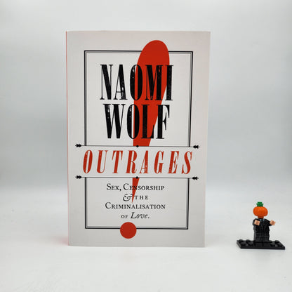 Outrages: Sex, Censorship and the Criminalisation of Love