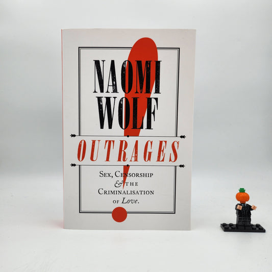 Outrages: Sex, Censorship and the Criminalisation of Love