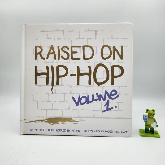 Raised on Hip-Hop Volume 1.
