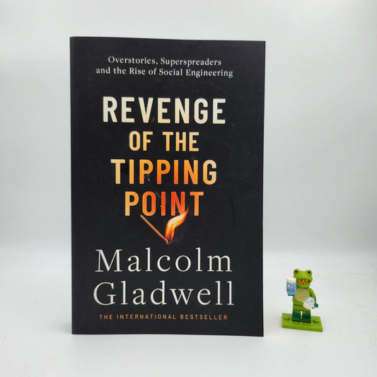 Revenge of the Tipping Point: Overstories, Superspreaders, and the Rise of Social Engineering (Tipping Point #2)