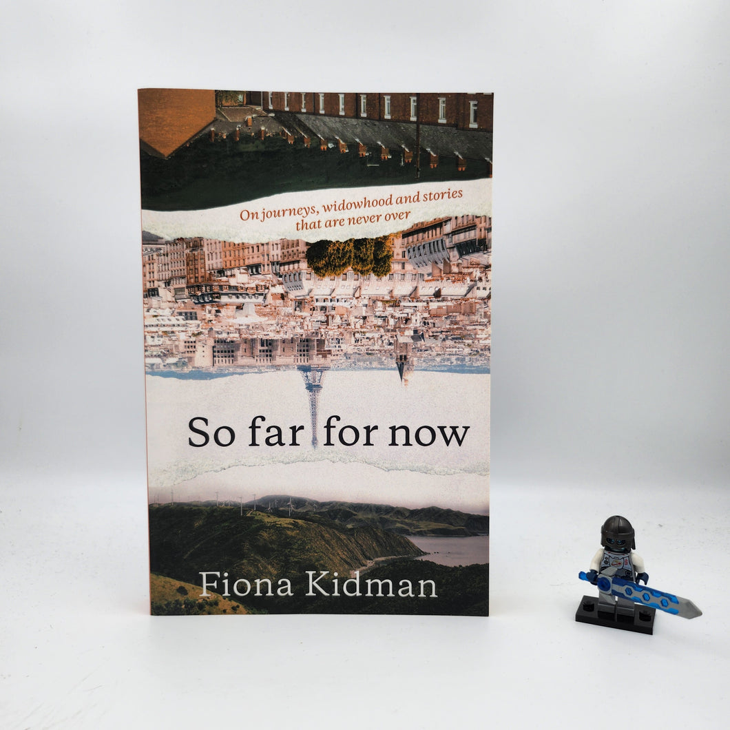 So Far, for Now - Fiona Kidman