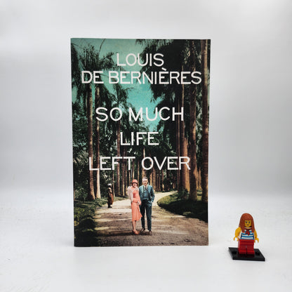 So Much Life Left Over (Daniel Pitt Trilogy #2) - Louis de Bernieres