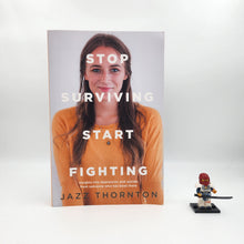 Load image into Gallery viewer, Stop Surviving Start Fighting - Jazz Thornton
