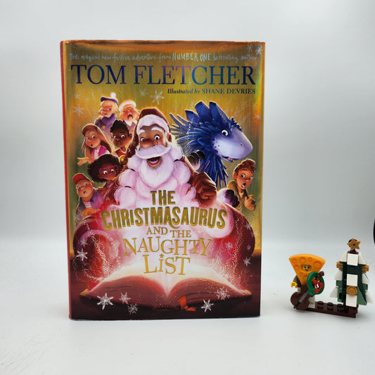 The Christmasaurus and the Naughty List (The Christmasaurus #3) - Tom Fletcher