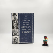 Load image into Gallery viewer, The Essential Wisdom of the World&#39;s Greatest Leaders - Carol Kelly-Gangi
