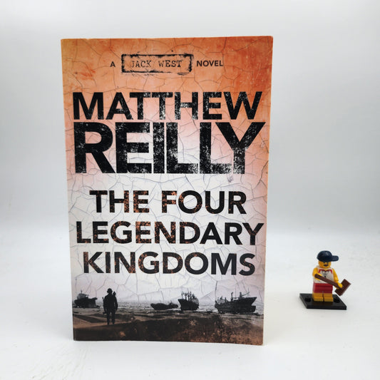 The Four Legendary Kingdoms (Jack West Jr #4) - Matthew Reilly
