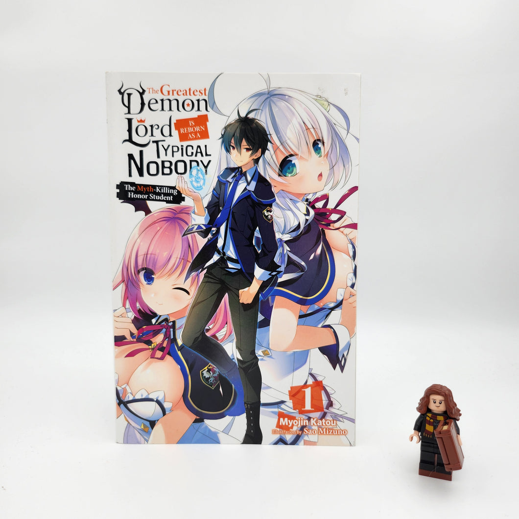 The Greatest Demon Lord Is Reborn as a Typical Nobody, Vol. 1 : The Myth-Killing Honor Student -  Myojin Katou