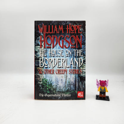 The House on the Borderland - William Hope Hodgson