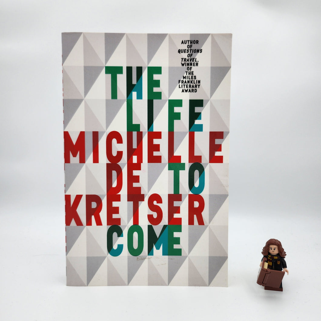 The Life to Come - Michelle de Kretser