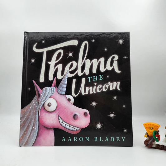 Thelma the Unicorn (Thelma the Unicorn #1) -  Aaron Blabey