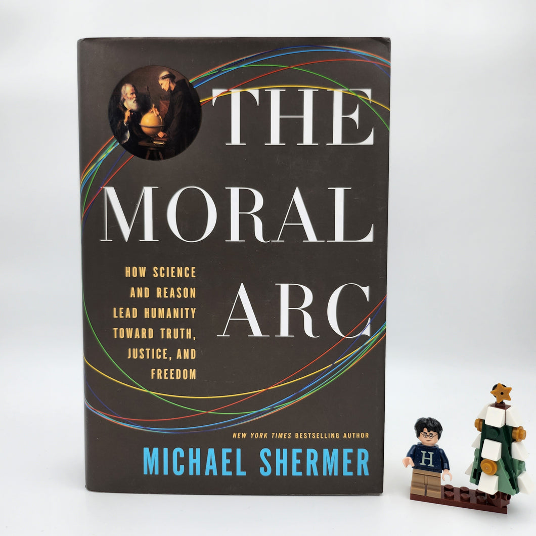 The Moral Arc: How Science Makes Us Better People - Michael Shermer