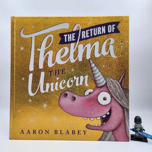 The Return of Thelma the Unicorn (Thelma the Unicorn #2) -  Aaron Blabey