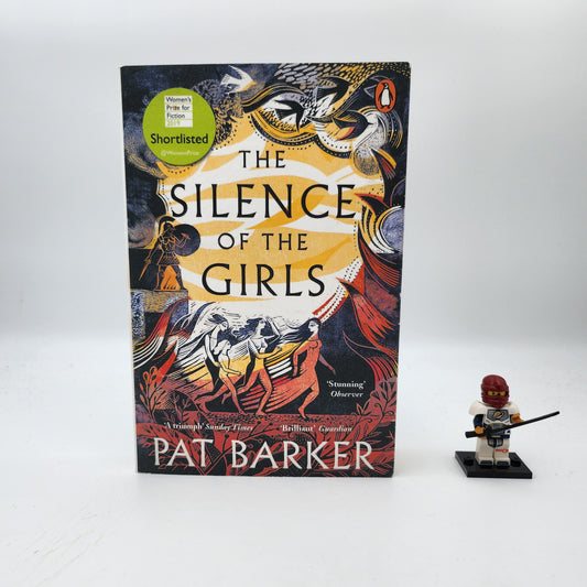 The Silence of the Girls (Women of Troy #1) - Pat Barker