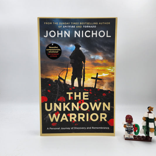 The Unknown Warrior: A Personal Journey of Discovery and Remembrance - John Nichol