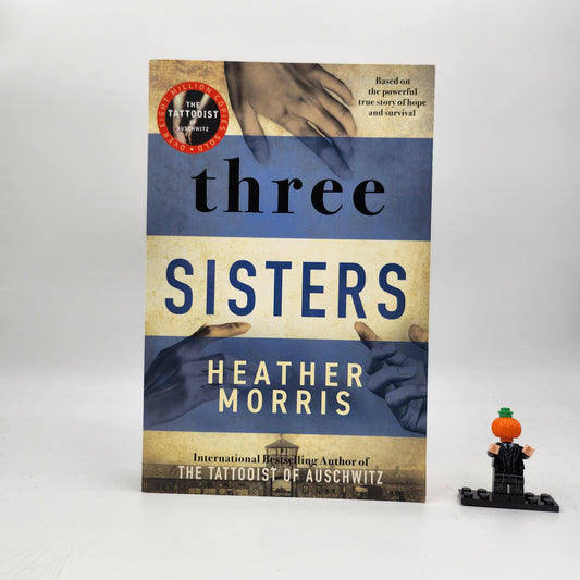 Three Sisters (The Tattooist of Auschwitz #3)