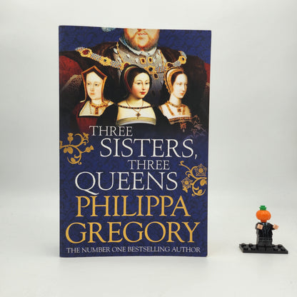 Three Sisters, Three Queens (The Plantagenet and Tudor Novels #9)