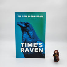 Load image into Gallery viewer, Time&#39;s Raven (Eternity Loop #2) - Eileen Merriman
