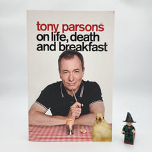 Load image into Gallery viewer, Tony Parsons on Life, Death and Breakfast - Tony Parsons
